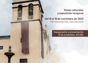 Programa de actos de la Parroquia de San Juan Bautista hasta el próximo 19 de noviembre con rutas culturales, exposición y presentación de libro.